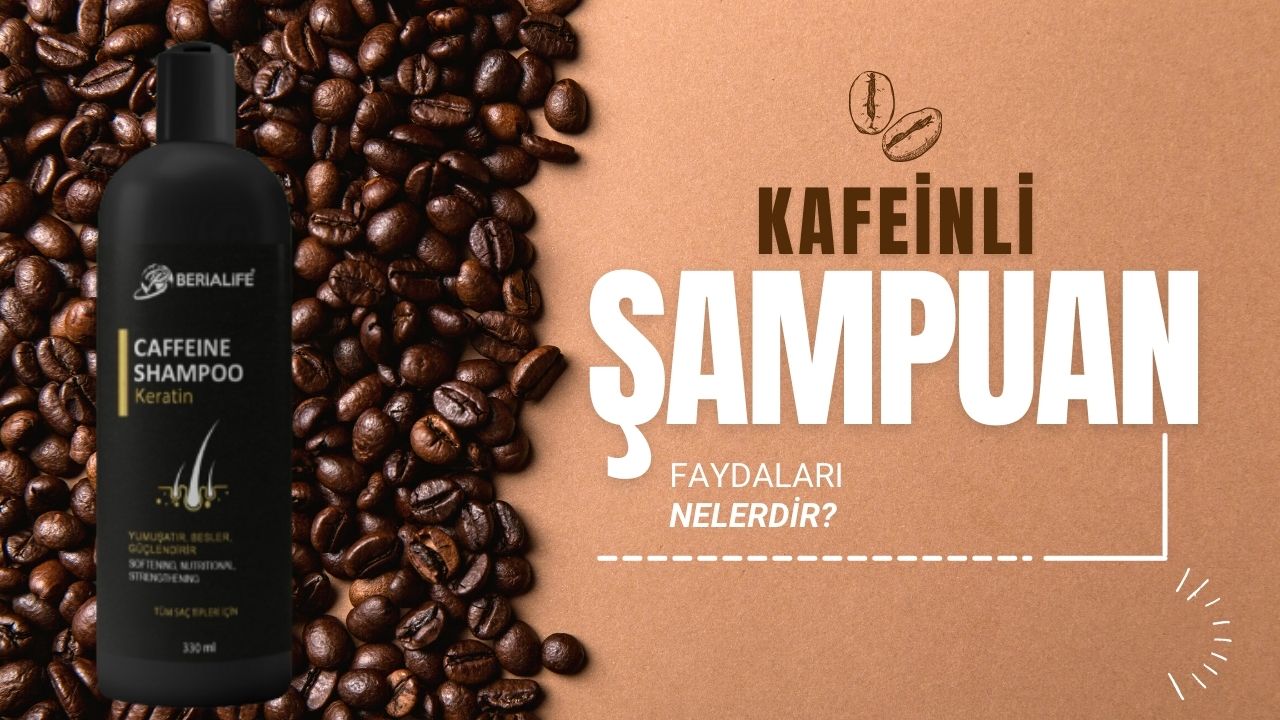 Kofeinli Şampunun Faydaları Nələrdir?